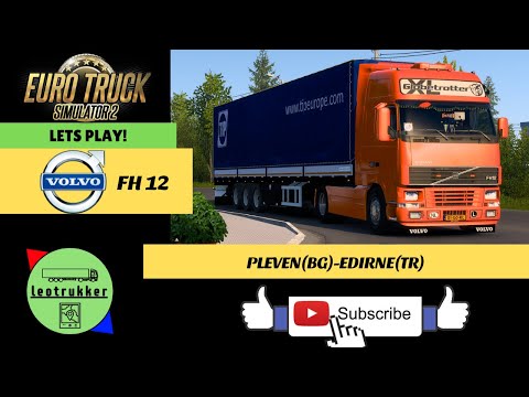 ETS 2●Volvo FH12●Pleven(BG)-Edirne(TR)●Another View!