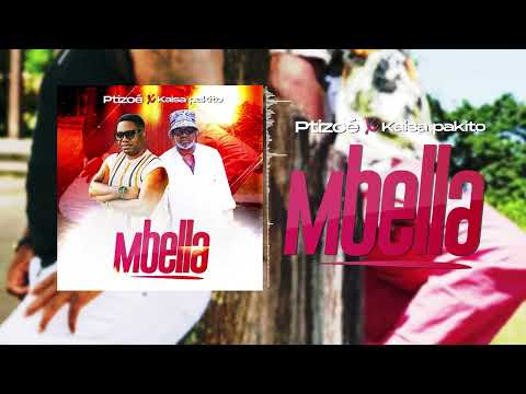 Mbella( PTIZOE ft Kaisa Pakito)