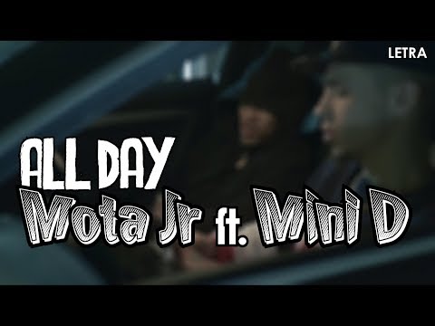 Mota Jr ft. Mini D - All Day (Letra)