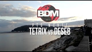 BDM Pto Montt / 4tos de Final / Tetrix VS Deseb