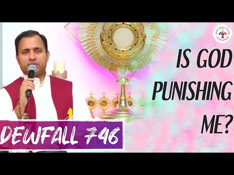 Dewfall 746 - Is God punishing me?