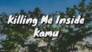 Download lagu Killing Me Inside - Kamu (Lirik) mp3 Download lagu Killing Me Inside - Kamu (Lirik) mp3