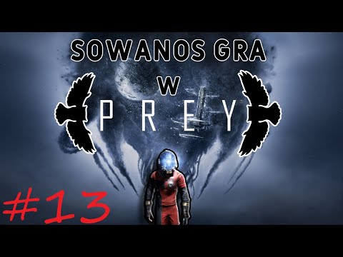Prey #13 (ODC.13)- Istny Mordor nowy boss zaebany i Moby nawalane z klucza bo amunicji nima