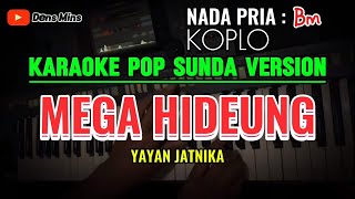 Download lagu MEGA HIDEUNG - YAYAN JATNIKA || KARAOKE POP SUNDA VERSION - KOPLO - NADA PRIA ( Bm ) mp3