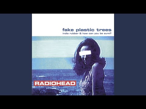 Fake Plastic Trees