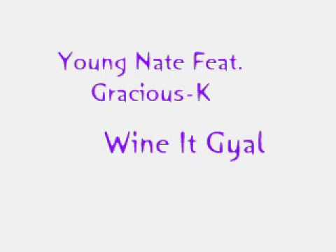 Young Nate feat Gracious K - Wine It Gal