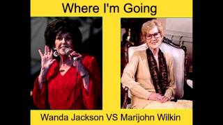 Where I'm Going - Wanda Jackson VS Marijohn Wilkin