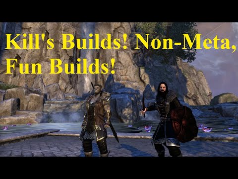 ESO Kill's Builds! Non Meta, Fun Builds!