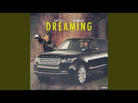 Dreaming (feat. Big MulaGz)