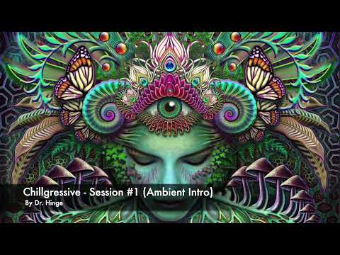 Chillgressive - Session #1 (Ambient Intro)
