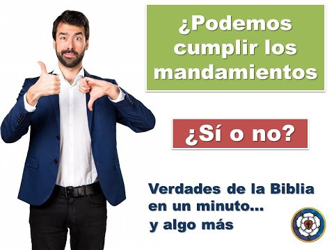 ¿Podemos cumplir los mandamientos? ¿Sí o no?