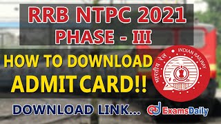 How to Download RRB NTPC Phase 3 Admit card? | Download RRB NTPC Phase 3 Hall Ticket 2021 | RRB 2021