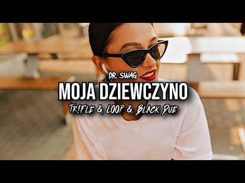 Dr. SWAG - Moja Dziewczyno (Tr!Fle & LOOP & Black Due REMIX) #drswag #drswag2025