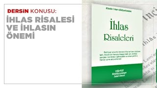 İhlas Risalesi ve İhlasın Önemi