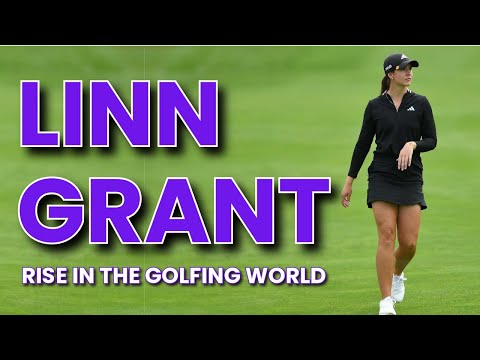 The Hottest player Linn Grant’s Rise in the Golfing World