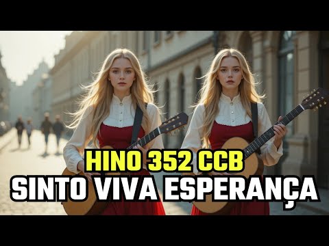 Hino 352 CCB - Sinto Viva Esperança