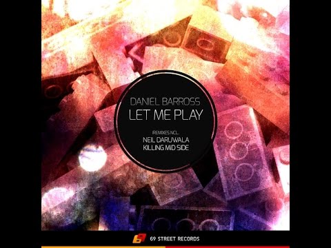 Daniel Barross....Let me Play (Original Mix) 69 Street Records Spain