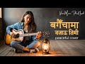 Bagaichama Najau Timi Ai Cover Song Verse Music Plus Nepal