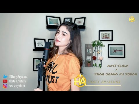 KASIH SLOW X JAGA ORANG PU JODOH X SERBA SALAH ( HESTY ARYATURA  COVER )
