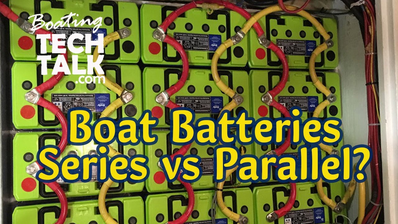Should I Wire My Boat Batteries Is Series or Parallel