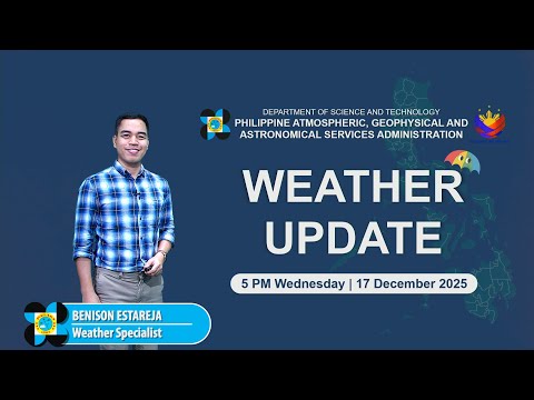 Public Weather Forecast issued at 5PM | December 17, 2025 - Wednesday
