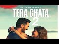 Tera Ghata 2 Gajendra Verma Ft Karishma Sharma Vikram Singh Official Video