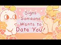 6 Signs Someone Wants To Date You