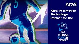 Atos at UEFA Futsal EURO 2026 | Official Information Technology Partne