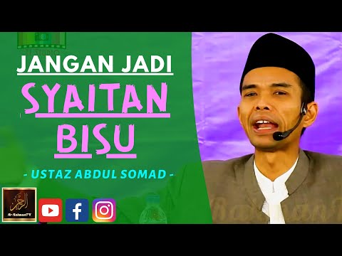 Ustaz Abdul Somad - JANGAN JADI SYAITAN BISU