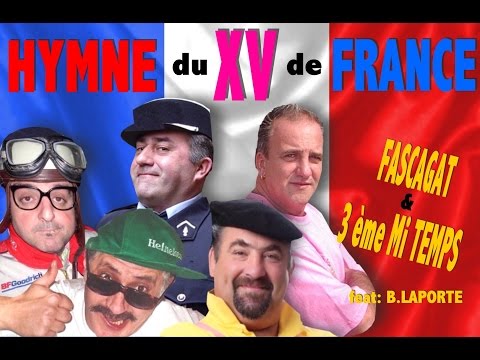 HYMNE du XV de FRANCE  "Fascagat et 3ème Mi Temps"