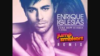 Enrique Iglesias feat. Pitbull - I Like How It Feels (Jump Smokers Remix)