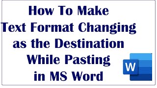 How To Change Text Format as the Destination While Pasting in MS Word
