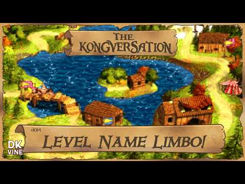 The Kongversation 1014 - Level Name Limbo!