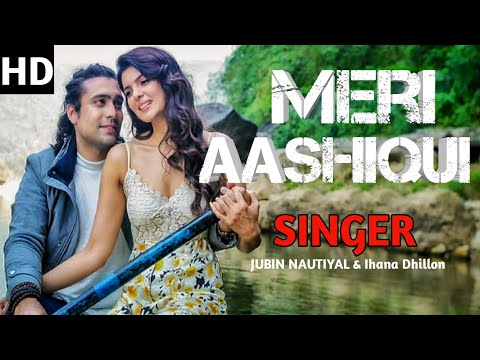 Meri Aashiqui l Hindi Lyrics l Jubin Nautiyal l Heart Teaching Song l Sad Song l ihana Dhillon,altam