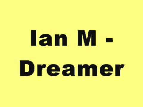 Ian M - Dreamer