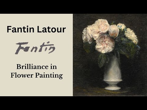 Fantin Latour , Master of Flower Painting