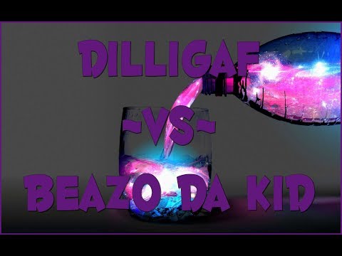 Dilligaf vs Beazo Da Kid