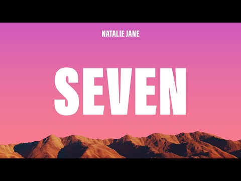 Natalie Jane - Seven (Lyrics)