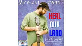 Heal Our Land by Michael Card with Lyrics