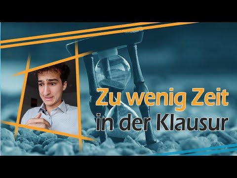 "Ich habe in der Klausur immer zu wenig Zeit!" - Die Lösung!
