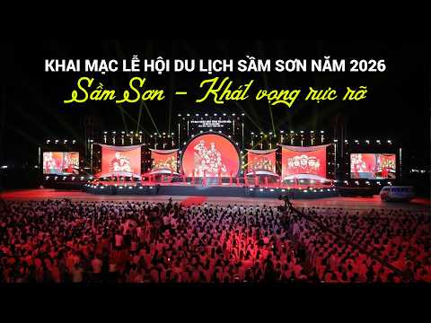 Truyền hình trực tiếp | Khai mạc Lễ hội du lịch biển Sầm Sơn năm 2026: "Sầm Sơn - Khát vọng rực rỡ"
