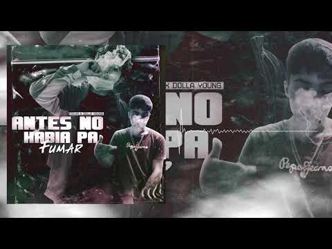 Freyk - Antes No Habia Pa Fumar (Feat. Dolla Young)