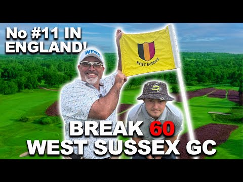Our TOUGHEST CHALLENGE Yet | Breaking 60 at West Sussex (Ranked #11 in England)