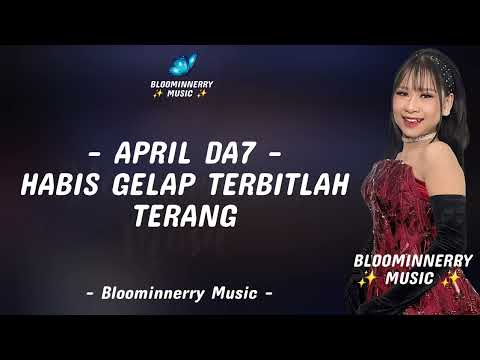 April Da7 - Habis Gelap Terbitlah Terang Lirik Lagu Habis Gelap Terbitlah Terang versi April Da7