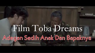 Download lagu Film Toba Dreams-Adegan Sedih Anak Dan Bapak mp3