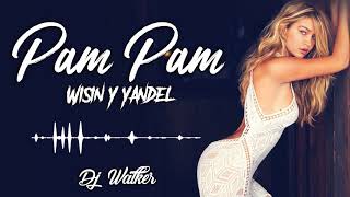 PAM PAM[REMIX] - DJ WALKER ✘ WISIN &amp; YANDEL