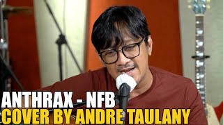 ANDRE TAULANY - ANTHRAX - NFB (COVER)