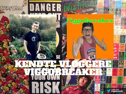 Kendte Vloggere: Viggobreaker