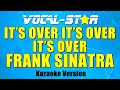 Frank Sinatra - It's Over It's Over It's Over (Karaoke Version) with Lyrics HD Vocal-Star Karaoke