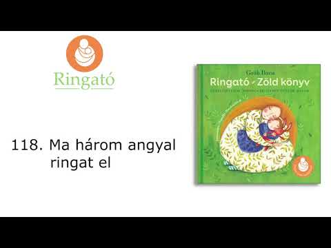 Ringató - Zöld könyv: 118. Ma három angyal ringat el...
